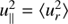 $ u_\parallel ^2 = \left\langle {u_r^2} \right\rangle \ $
