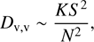 $$ \begin{aligned} D_{\mathrm{v,v}} \sim \frac{K S^2}{N^2}, \end{aligned} $$