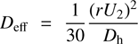 $ D_{\mathrm{eff}} = \displaystyle{\frac{1}{30} \frac{(rU_{2})^2}{D_{\mathrm{h}}}} $