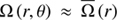 $ \Omega\left(r,\theta\right)\approx{\overline\Omega}\left(r\right) $