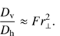 $$ \begin{aligned} \frac{D_{\rm v}}{D_{\rm h}}\approx Fr_\perp ^2. \end{aligned} $$