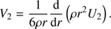 $$ \begin{aligned} V_{2}=\frac{1}{6{\rho }r}\frac{\mathrm{d}}{\mathrm{d}r}\left({\rho } r^2 U_{2}\right). \end{aligned} $$