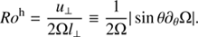 $$ \begin{aligned} Ro^\mathrm{h}=\frac{u_{\perp }}{2\Omega l_{\perp }}\equiv \frac{1}{2\Omega }|\sin \theta \partial _{\theta }\Omega |. \end{aligned} $$