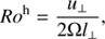 $$ \begin{aligned} Ro^\mathrm{h}=\frac{u_{\perp }}{2\Omega l_{\perp }}, \end{aligned} $$