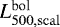 $L_{500,\rm scal}^{\textrm{bol}}$