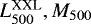 ${L}_{500}^{\textrm{XXL}}, {M}_{500}$