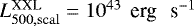 $L^{\textrm{XXL}}_{500, \rm scal} = 10^{43}\textrm{\, erg \, s}^{-1}$