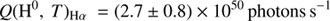 Mathematical equation: $$ \begin{aligned}&Q(\text{H}^0,\,T)_{\text{H}\alpha } \ = (2.7 \pm 0.8) \times 10^{50}\,\text{photons} \text{ s}^{-1} \end{aligned} $$