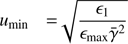 $ \displaystyle u_{\mathrm{min}} = \sqrt{\frac{{\epsilon}_1}{{\epsilon}_{\mathrm{max}}\bar{\gamma}^2}} $