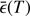 $ \bar{{\epsilon}}(T) $