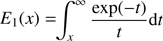 $ {\displaystyle}E_1(x) = \int_x^\infty \frac{\exp(-t)}{t} {{\mathrm{d}}}t $