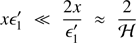 $ {\displaystyle}x {\epsilon}\prime_1 \ll \frac{2 x}{{\epsilon}\prime_1} \approx \frac{2}{\mathcal{H}} $