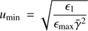 $ \displaystyle u_{\mathrm{min}} = \sqrt{\frac{{\epsilon}_1}{{\epsilon}_{\mathrm{max}}\bar{\gamma}^2}} $