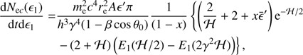 $$ \begin{aligned} \frac{{\mathrm{d} }N_{\mathrm{e}c} (\epsilon _1)}{{\mathrm{d} }t {\mathrm{d} }\epsilon _1} =&\frac{m^2_{\rm e} c^4 r^2_{\rm e} A \epsilon ^{\prime } \pi }{h^3 \gamma ^4 (1-\beta \cos \theta _0)} \frac{1}{(1-x)} \left\{ \left( \frac{2}{{\mathcal{H} }} + 2 + x{\bar{\epsilon }}^{\prime }\right) \mathrm{e}^{-{\mathcal{H} }/2} \right.\nonumber \\&\left. - \left(2+{\mathcal{H} }\right) \left(E_1({\mathcal{H} }/2)-E_1(2\gamma ^2 {\mathcal{H} })\right) \right\} , \end{aligned} $$