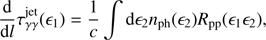 $$ \begin{aligned} \frac{{\mathrm{d} }}{{\mathrm{d} }l} \tau _{\gamma \gamma }^\mathrm{jet}(\epsilon _{1}) = \frac{1}{c} \int {\mathrm{d} }\epsilon _2 n_{\rm ph}(\epsilon _2) R_{\rm pp}(\epsilon _1 \epsilon _2),\end{aligned} $$