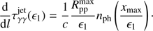 $$ \begin{aligned} \frac{{\mathrm{d} }}{{\mathrm{d} }l} \tau _{\gamma \gamma }^\mathrm{jet}(\epsilon _{1}) = \frac{1}{c} \frac{R_{\rm pp}^\mathrm{max}}{\epsilon _{1}} n_{\rm ph} \left( \frac{x_{\rm max}}{\epsilon _{1}} \right)\cdot \end{aligned} $$