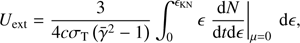 $$ \begin{aligned} U_{\rm ext} = \frac{3}{4 c \sigma _{\rm T} \left(\bar{\gamma }^{2}-1\right) } \int _0^{\epsilon _{\rm KN}} \epsilon \left. \frac{{\mathrm{d} }N}{{\mathrm{d} }t {\mathrm{d} }\epsilon } \right|_{\mu = 0} \, {\mathrm{d} }\epsilon ,\end{aligned} $$