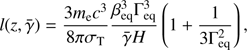 $$ \begin{aligned} l(z,\bar{\gamma }) = \frac{3 m_{\rm e} c^3}{8 \pi \sigma _{\rm T}} \frac{\beta _{\rm eq}^3\Gamma _{\rm eq}^3}{\bar{\gamma } H}\left(1+\frac{1}{3\Gamma _{\rm eq}^2}\right), \end{aligned} $$