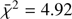 $ \bar{\chi}^2 = 4.92 $