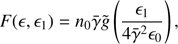 $$ \begin{aligned} F(\epsilon , \epsilon _1) = n_0 \bar{\gamma } \tilde{{ g}}\left( \frac{\epsilon _1}{4 \bar{\gamma }^2 \epsilon _0}\right) , \end{aligned} $$