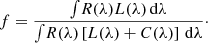 Mathematical equation: $$ \begin{aligned} f = \frac{ \int \! R(\lambda ) L(\lambda ) \, \mathrm{d} \lambda }{\int \! R(\lambda ) \left[ L(\lambda )+C(\lambda ) \right] \, \mathrm{d} \lambda }\cdot \end{aligned} $$