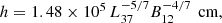 $$ \begin{aligned} h = 1.48\times 10^5 \, L_{37}^{-5/7} B_{12}^{-4/7}\,\text{ cm} ,\end{aligned} $$
