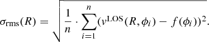 $ \sigma_{{\mathrm{rms}}}(R)=\sqrt{\frac{1}{n}\cdot\sum_{i=1}^{n}(v^{\rm LOS}(R,\phi_i)-f(\phi_i))^2}. $