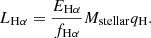 $$ L_{\text{H}\alpha}=\frac{E_{\text{H}\alpha}}{f_{\text{H}\alpha}}M_\text{stellar}q_\text{H}. $$