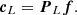 $$ \begin{aligned} \boldsymbol{c}_L = \boldsymbol{P}_L \boldsymbol{f}\text{.} \end{aligned} $$