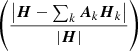 $ \left(\frac{\left\vert\boldsymbol{H} - \sum_k\boldsymbol{A}_k\boldsymbol{H}_k\right\vert}{\left\vert\boldsymbol{H}\right\vert}\right) $