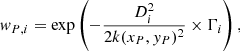 Mathematical equation: $$ \begin{aligned} { w}_{P,i}=\exp \left({-\frac{D_{i}^2}{2k(x_{P},{ y}_{P})^2}}\times \Gamma _{i}\right), \end{aligned} $$