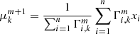 Mathematical equation: $$ \begin{aligned} \mu _{k}^{m+1} = \frac{1}{\sum _{i=1}^{n}{\Gamma _{i,k}^{m}}}\sum _{i=1}^{n}{\Gamma _{i,k}^{m} x_{i}} \end{aligned} $$