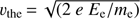 $ v_{\mathrm{the}}\,{=}\,\sqrt{(2 \ e \ E_{\mathrm{e}}/m_{\mathrm{e}})} $