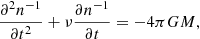$$ \begin{aligned} \frac{\partial ^2 n^{-1}}{\partial t^2} +\nu \frac{\partial n^{-1}}{\partial t} = -4 \pi G M , \end{aligned} $$