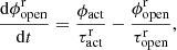 Mathematical equation: $$ \begin{aligned} \frac{\mathrm{d}\phi _\mathrm{open} ^\mathrm{r} }{\mathrm{d}t}=\frac{\phi _\mathrm{act} }{\tau _\mathrm{act} ^\mathrm{r} }-\frac{\phi _\mathrm{open} ^\mathrm{r} }{\tau _\mathrm{open} ^\mathrm{r} }, \end{aligned} $$