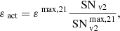 Mathematical equation: $$ \begin{aligned} \varepsilon _{\text{ act}} = \varepsilon ^{\text{ max}, {21}}\frac{{\text{ SN}_{\text{ v2}}}}{{\text{ SN}_{\text{ v2}} ^{{\text{ max}},21}}}, \end{aligned} $$