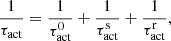 Mathematical equation: $$ \begin{aligned} \frac{1}{\tau _\mathrm{act} }=\frac{1}{\tau _\mathrm{act} ^0}+\frac{1}{\tau _\mathrm{act} ^\mathrm{s} }+\frac{1}{\tau _\mathrm{act} ^\mathrm{r} }, \end{aligned} $$