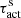Mathematical equation: $ \tau _{{\rm{act}}}^{\rm{s}} $