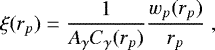 Mathematical equation: \begin{equation*}\xi(r_p)=\frac{1}{A_{\gamma} C_{\gamma}(r_p)} \frac{w_p(r_p)}{r_p} \;, \end{equation*}