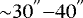 Mathematical equation: ${\sim}30^{''}{-}40^{''}$