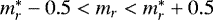 $m^*_r-0.5<m_r<m^*_r&#x002B;0.5$