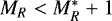 $M_{R}<M^*_{R}&#x002B;1$