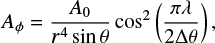 $ \begin{equation} A_\phi = \frac{A_0}{r^4\sin\theta}\cos^2\left( \frac{\pi \lambda}{2 \Delta \theta} \right), \end{equation} $