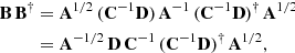 $$ \begin{aligned} \mathbf B \,\mathbf B ^\dagger&= \mathbf A ^{1/2} \, (\mathbf C ^{-1} \mathbf D ) \, \mathbf A ^{-1} \, (\mathbf C ^{-1} \mathbf D )^\dagger \, \mathbf A ^{1/2} \nonumber \\&= \mathbf A ^{-1/2} \, \mathbf D \, \mathbf C ^{-1} \, (\mathbf C ^{-1} \mathbf D )^\dagger \, \mathbf A ^{1/2}, \end{aligned} $$