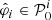 $ \hat{\varphi}_i \in {\mathcal{P}}^{i}_{0} $
