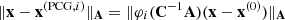 $$ \begin{aligned}&\Vert \mathbf x - \mathbf x ^{(\mathrm{PCG}, i)} \Vert _\mathbf{A } = \Vert \varphi _i(\mathbf C ^{-1}\mathbf A )(\mathbf x - \mathbf x ^{(0)}) \Vert _\mathbf{A } \end{aligned} $$