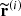 $ \widetilde{\mathbf{r}}^{(i)} $