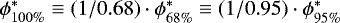 Mathematical equation: $\phi^*_{100\%} \equiv (1/0.68)\cdot \phi^*_{68\%} \equiv (1/0.95)\cdot \phi^*_{95\%} $