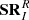 $ \mathbf{SR}^{R}_{I} $