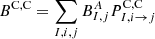 $$ \begin{aligned} B^{\mathrm{C,C} }=\sum \limits _{I,i,j} B^{A}_{I,j} P^\mathrm{C,C} _{I,i \rightarrow j} \end{aligned} $$